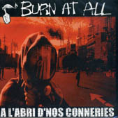 Burn at all : A l’abri d’nos conneries CD